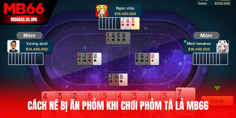 Cách né bị ăn phỏm khi chơi phỏm tá lả MB66