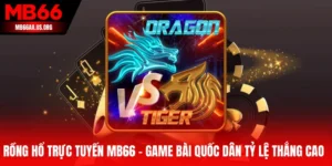 Rồng Hổ Trực Tuyến MB66