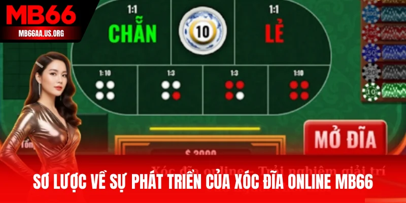Sơ lược về sự phát triển của xóc đĩa online MB66