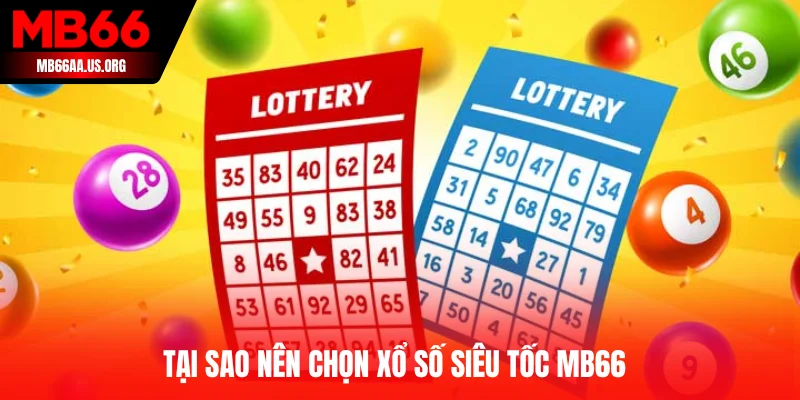 Tại sao nên chọn Xổ số siêu tốc MB66?