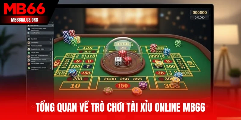 Tài Xỉu Online MB66 Có Gì Hot? Giải Mã Cách Chơi Cụ Thể 2 Tổng quan về trò chơi Tài Xỉu Online MB66