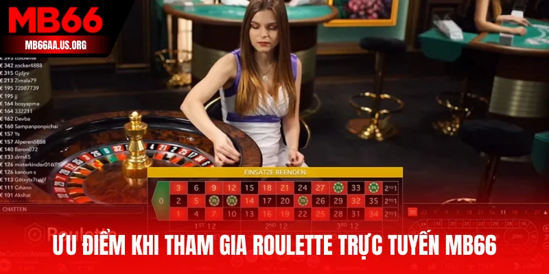 Khám Phá Roulette Trực Tuyến MB66 - Luật Chơi Chuẩn Casino 4 Ưu điểm khi tham gia Roulette trực tuyến MB66